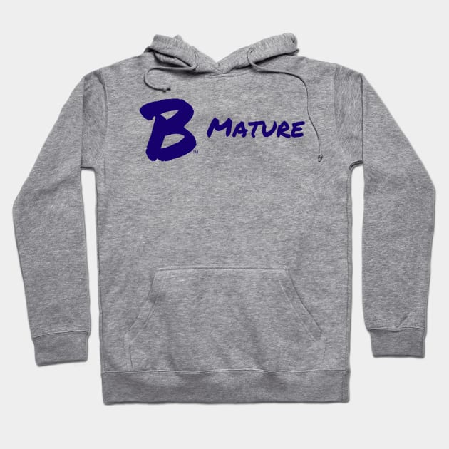 B Mature Hoodie by B